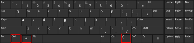 Shortcut  Win Key + CTRL + LEFT ARROW